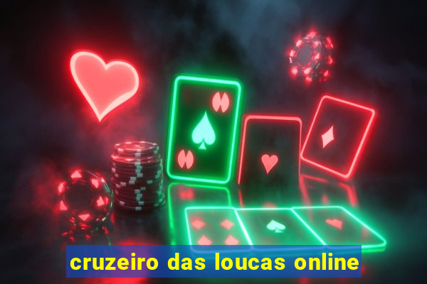 cruzeiro das loucas online